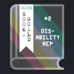 A book icon with the disability pride flag as its cover. A bookmark on the left side of the book, with the Pending Plays logo at the top and "Book Guild" in vertical format below. On the right of the book it says "#2 Disability Rep" in a caps-log font.