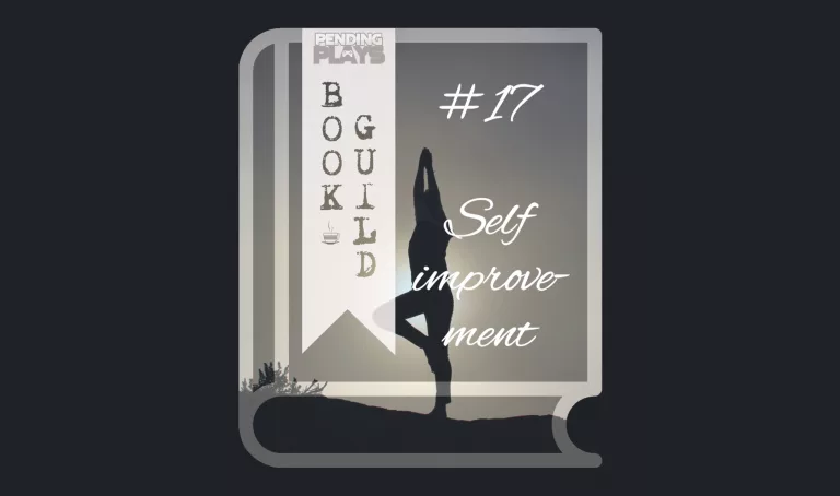 A book icon with a photo that shows a silhouette of a person in a yoga pose, stretching arms up to the sky. They’re standing on a hill in front of a dimly sun. Photo by Patrick Hendry on Unsplash. A bookmark on the left side of the book, with the Pending Plays logo at the top and "Book Guild" in vertical format below. On the right of the book it says "#17 self improvement" in a cursive, handwritten font.