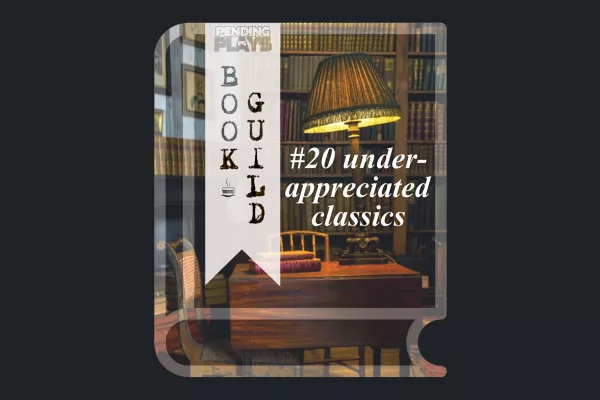 A book icon with a photo that shows a cozy old library with a table in the middle, and a retro lamp shining on the table. A bookmark on the left side of the book, with the Pending Plays logo at the top and "Book Guild" in vertical format below. On the right of the book it says "#20 under-appreciated classics".