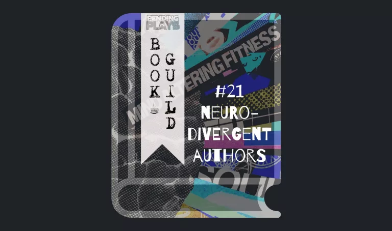 A book icon with a photo that shows a scrap-book collage. A dotted photo of a brain on the left, and rays of different paper types around it on the right. One of the paper stripes reads “mind altering fitness” and “soul”. Photo by Waz Lght on Unsplash. A bookmark on the left side of the book, with the Pending Plays logo at the top and "Book Guild" in vertical format below. On the right of the book it says "#21 neuro-divergent authors".