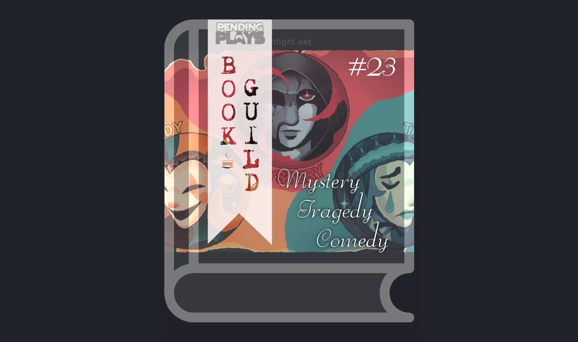 A book icon with a photo that shows 3 masked icons, color themed: orange – comedy, red – mystery, turquoise – tragedy. A bookmark on the left side of the book, with the Pending Plays logo at the top and "Book Guild" in vertical format below. On the right of the book it says "#23 mystery tragedy comedy".