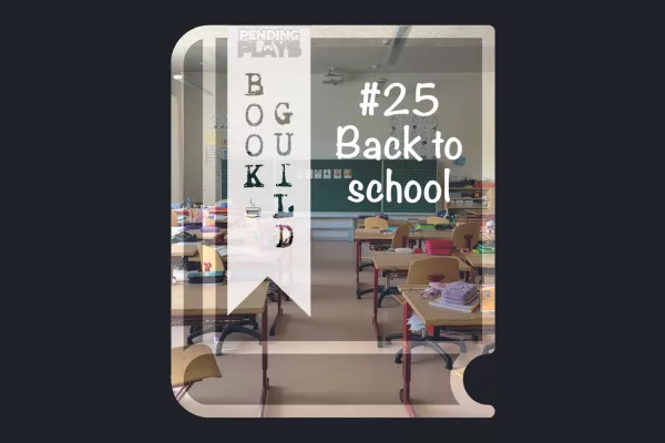 A book icon with a photo that shows an elementary school classroom. Tables have supplies such as pens, but there are no people inside. A bookmark on the left side of the book, with the Pending Plays logo at the top and "Book Guild" in vertical format below. On the right of the book it says "#25 Back to school".